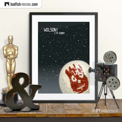 Cast Away | Wilson! I'm Sorry | Movie Art Poster | © BadFishPosters.com