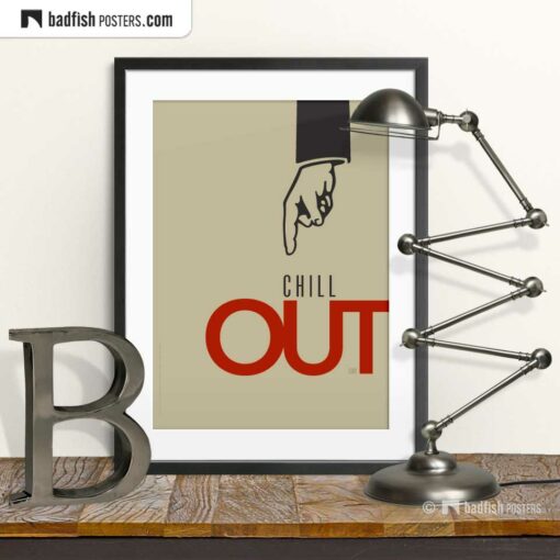 Chill Out | Graphic Poster | © BadFishPosters.com