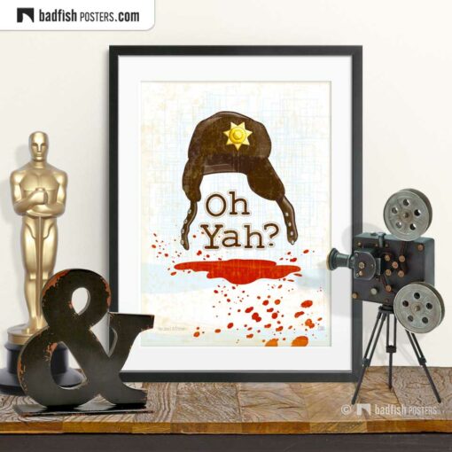 Fargo | Oh Yah? | Movie Art Poster | © BadFishPosters.com
