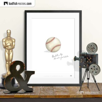 Field Of Dreams | Baseball Is Life | Movie Art Poster | © BadFishPosters.com