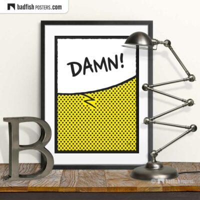 Damn! | Comic Style Speech Bubble Poster | © BadFishPosters.com