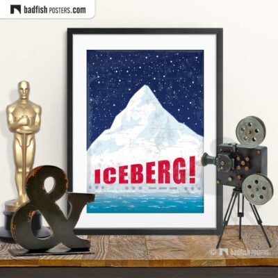 Titanic | Iceberg! | Movie Art Poster | © BadFishPosters.com