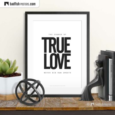 True Love | Typographic Poster | © BadFishPosters.com