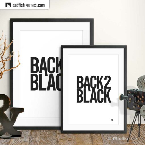 Back To Black | Typographic Poster | Gallery Image | © BadFishPosters.com