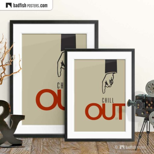 Chill Out | Graphic Poster | Gallery Image | © BadFishPosters.com