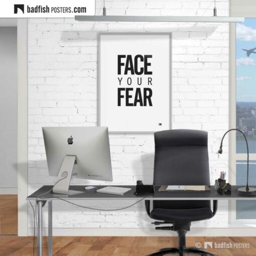 Face Your Fear | Typographic Poster | Gallery Image | © BadFishPosters.com