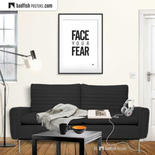 Face Your Fear | Typographic Poster | Gallery Image | © BadFishPosters.com