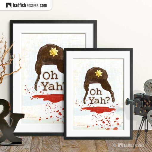 Fargo | Oh Yah? | Movie Art Poster | Gallery Image | © BadFishPosters.com