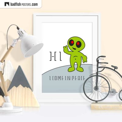 Hi, I Come In Peace | Extraterrestrial Graphic Poster | © BadFishPosters.com