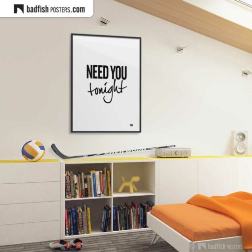 Need You Tonight | Typographic Poster | Gallery Image | © BadFishPosters.com