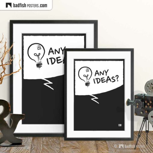 Any Ideas? | Comic Style Speech Bubble Poster | Gallery Image | © BadFishPosters.com