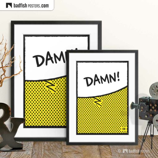 Damn! | Comic Style Speech Bubble Poster | Gallery Image | © BadFishPosters.com