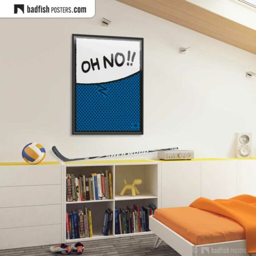 Oh No!! | Comic Style Speech Bubble Poster | Gallery Image | © BadFishPosters.com