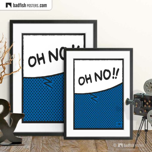 Oh No!! | Comic Style Speech Bubble Poster | Gallery Image | © BadFishPosters.com