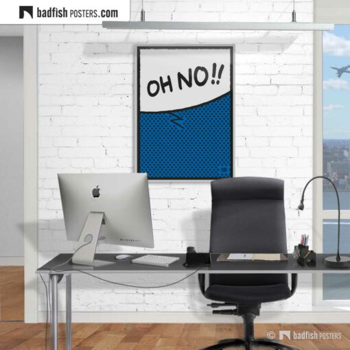 Oh No!! | Comic Style Speech Bubble Poster | Gallery Image | © BadFishPosters.com