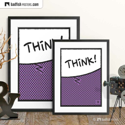 Think! | Comic Style Speech Bubble Poster | Gallery Image | © BadFishPosters.com