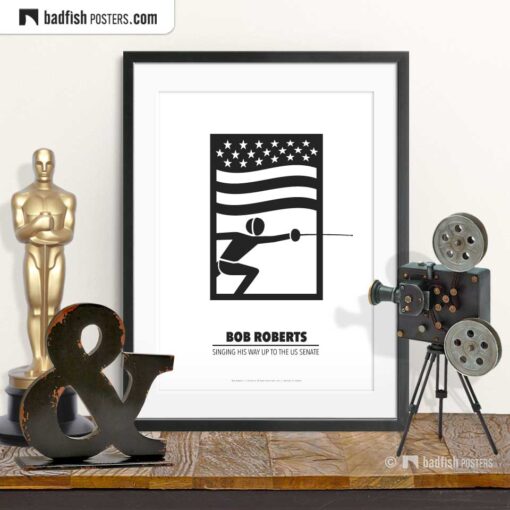 Bob Roberts | Fencing | Minimal Movie Poster | © BadFishPosters.com