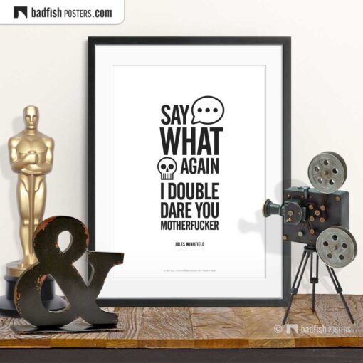 Say What Again | Typographic Movie Poster | © BadFishPosters.com