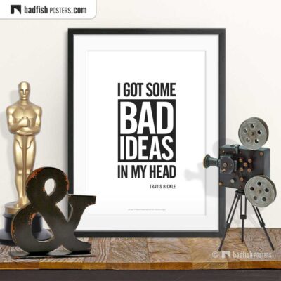 Bad Ideas | Typographic Movie Poster | © BadFishPosters.com